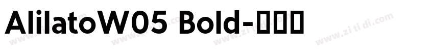 AlilatoW05 Bold字体转换